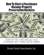 How To Start a Foreclosure Cleanup-Property Preservation Business: EARN UP TO $100,000 per Year CLEANING OUT FORECLOSED HOMES - Paperback