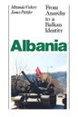 Albania (with New Postscript): From Anarchy to Balkan Identity - Paperback
