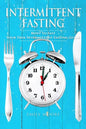 Intermittent Fasting: Built To Fast. Your True Intermittent Fasting Guide - Paperback