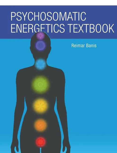 Psychosomatic Energetics Textbook - Paperback
