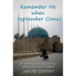 Remember Me when September Comes: A Short Novel Set During Operation Iraqi Freedom - Paperback
