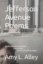 Jefferson Avenue Poems: A Collection of Early Works. Detroit days. Twenty-something nights. - Paperback