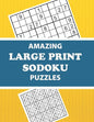 Amazing Large Print Sodoku Puzzles: Have Fun and Sharpen Your Brain (with Solutions) - Paperback
