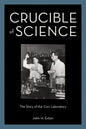 Crucible of Science: The Story of the Cori Laboratory - Hardcover