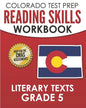 COLORADO TEST PREP Reading Skills Workbook Literary Texts Grade 5: Preparation for the CMAS English Language Arts Tests - Paperback
