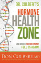 Dr. Colbert's Hormone Health Zone: Lose Weight, Restore Energy, Feel 25 Again! - Hardcover