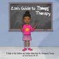 Zoe's Guide to Therapy: A Guide to Help Children and Families Understand the Therapeutic Process - Paperback
