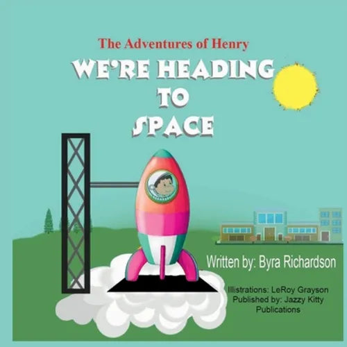 The Adventures of Henry We're Heading to Space - Paperback