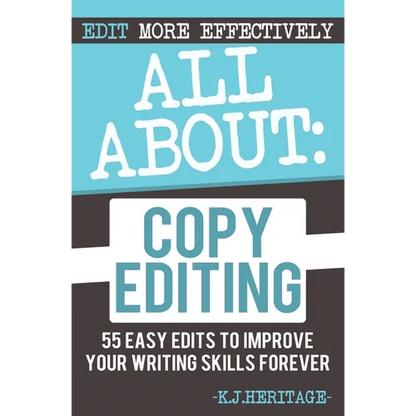 All About Copyediting: 55 Easy Edits to Improve Your Writing Skills Forever - Paperback