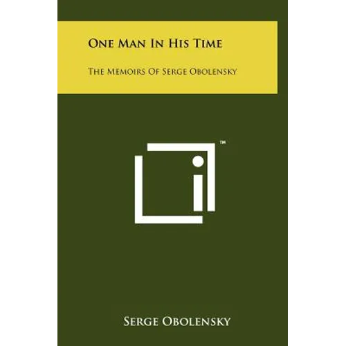 One Man In His Time: The Memoirs Of Serge Obolensky - Hardcover