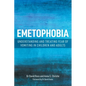 Emetophobia: Understanding and Treating Fear of Vomiting in Children and Adults - Paperback