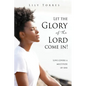 Let the Glory of the Lord come in!: Love covers a multitude of sins - Paperback