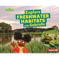 Explore Freshwater Habitats with Gabrielle - Library Binding