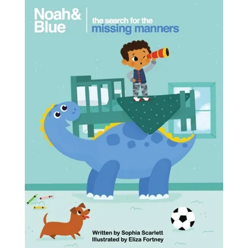 Noah and Blue: The Search for the Missing Manners: A fun way to teach children about manners and celebrate diversity - Paperback