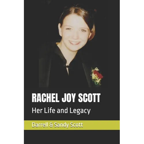Rachel Joy Scott: Her Life and Legacy - Paperback