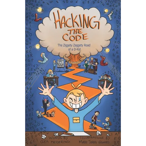 Hacking the Code: The Ziggety Zaggety Road of a Dyslexic Kid - Paperback