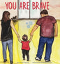 You Are Brave - Hardcover