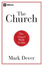 The Church: The Gospel Made Visible - Paperback