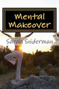 Mental Makeover: A Motivational Novel - Paperback