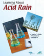 Learning About Acid Rain: A Teacher's Guide For Grades 6 Through 8 - Paperback
