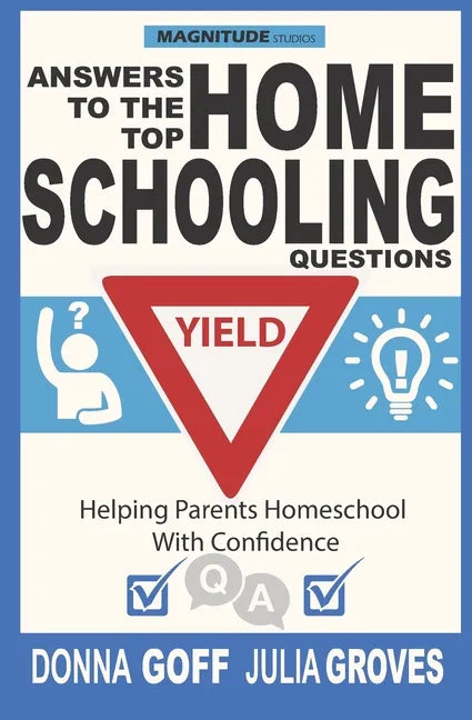 Answers to the Top Homeschooling Questions: Helping Parents Homeschool With Confidence - Paperback