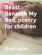 Beast Beneath My Bed, poetry for children - Paperback
