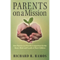Parents on a Mission: How Parents Can Win the Competition for the Heart, Mind, and Loyalty of Their Children - Paperback