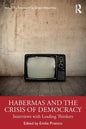 Habermas and the Crisis of Democracy: Interviews with Leading Thinkers - Paperback