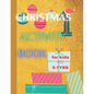 Christmas Activity Book For Kids Age 5-7 yrs: Keeping Children Creative and Entertained This Christmas Season - Paperback