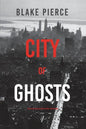 City of Ghosts: An Ava Gold Mystery (Book 4) - Paperback