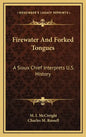 Firewater And Forked Tongues: A Sioux Chief Interprets U.S. History - Hardcover