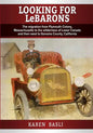 Looking For LeBarons: The Migration from Plymouth Colony Massachusetts to the wilderness of Lower Canada and then west to Sonoma County, California - Paperback