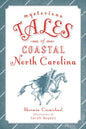 Mysterious Tales of Coastal North Carolina - Paperback