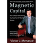 Magnetic Capital: Raise All The Money For Any Worthy Venture - Paperback