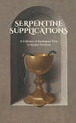 Serpentine Supplications: A Collection of Sacrilegious Texts - Paperback