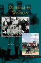 Baseball in Wichita - Hardcover