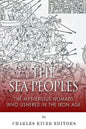 The Sea Peoples: The Mysterious Nomads Who Ushered in the Iron Age - Paperback