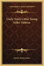 Uncle Tom's Cabin Young Folks' Edition - Hardcover