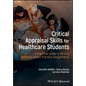Critical Appraisal Skills for Healthcare Students: A Practical Guide to Writing Evidence-Based Practice Assignments - Paperback