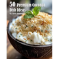 50 Premium Coconut Dish Ideas - Paperback