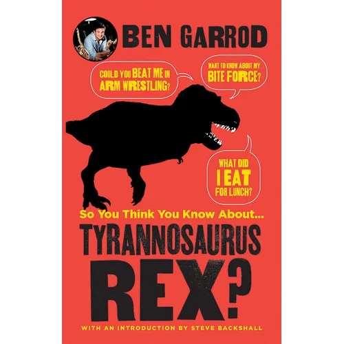 So You Think You Know about ... Tyrannosaurus Rex? - Paperback