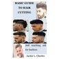 Basic Guide to Hair Cutting: Self teaching aid for barbers - Paperback