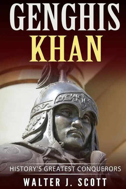 Genghis Khan: History's Greatest Conquerors - Paperback
