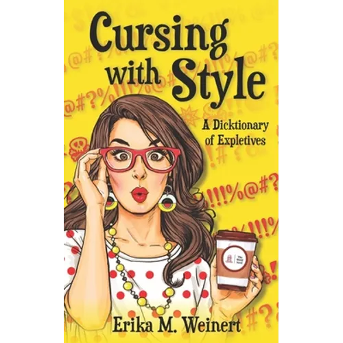 Cursing with Style: A Dicktionary of Expletives - Paperback