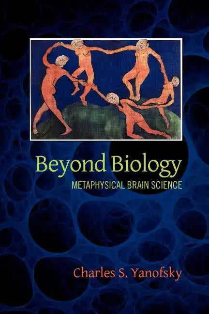 Beyond Biology: Metaphysical Brain Science - Paperback