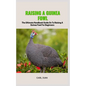 Guinea Fowl: The Ultimate Handbook Guide On To Raising A Guinea Fowl For Beginners - Paperback