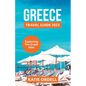 Greece Travel Guide 2023: Exploring the Greek Isles - Paperback