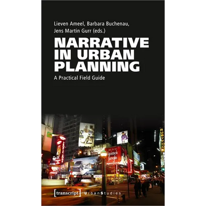 Narrative in Urban Planning: A Practical Field Guide - Paperback