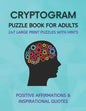 Cryptogram Puzzle Book for Adults: Fun Cryptograms with Positive Affirmations & Inspirational Quotes 247 Large Print Puzzles with Hints - Paperback