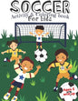 Soccer Activity and Coloring Book for kids Ages 5 and up: Fun for boys and girls, Preschool, Kindergarten - Paperback